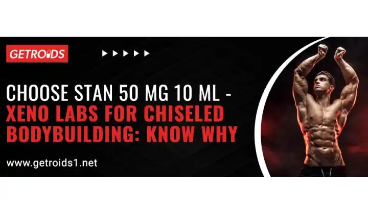 Choose Stan 50 Mg 10 ML - Xeno Labs for Chiseled Bodybuilding: Know Why